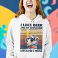 I Like Beer And My Schnauzer And Maybe 3 People Retro Style Women Hoodie Gifts for Her