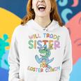 Kids Will Trade Sister For Easter Candy Eggs Rex Women Hoodie Gifts for Her