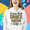 Leopard Living That Dance Mom Life Mothers Day Dancing Mama Women Hoodie Gifts for Her