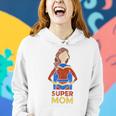 Super Mom Women Mothers Day Gift From Son Mommy Mama Women Hoodie Gifts for Her