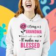 Womens Being A Grandma Doesnt Make Me Old It Makes Me Blessed Women Hoodie Gifts for Her