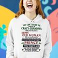 Womens You Cant Scare Me I Have A Crazy Grandma Grumpy Old  Women Hoodie Gifts for Her
