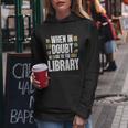 A Cool Gift For Book Reader Librarian Bookworm Book Lovers Women Hoodie Unique Gifts