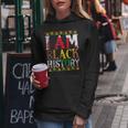 I Am Black History - Black History Month & Pride Women Hoodie Funny Gifts