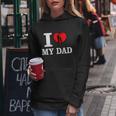 I Love My Dad Heart Women Hoodie Unique Gifts