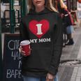 I Love My Mom- A Gift For To Show Our Super Heroine Our Love Women Hoodie Unique Gifts