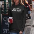 Im Not Your Bruh Love Mom Funny Mothers Day Last Minute Women Hoodie Unique Gifts
