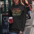 Its Not Easy Being My Wifes Arm Candy But Here I Am Nailin Women Hoodie Funny Gifts
