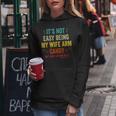 Mens Its Not Easy Being My Wifes Arm Candy But Here I Am Women Hoodie Unique Gifts