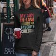 My Son In Law Is My Favorite Child Retro Family Humor Mom Women Hoodie Unique Gifts