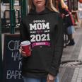 Proud Mom Of A Class Of 2021 Senior Mother Graduation Women Hoodie Funny Gifts