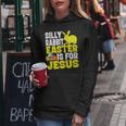 Silly Rabbit Easter Is For Jesus Funny Christian Easter Day Women Hoodie Unique Gifts