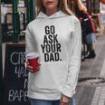 Go Ask Your Dad Cute Mothers Day Mom Father Funny Parenting Women Hoodie Unique Gifts