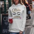 Womens This Queen Was Born In March White Queen Birthday Women Hoodie Unique Gifts
