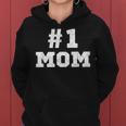 1 Mom Number One Mom Mama Mother Funny Mothers Day Women Hoodie
