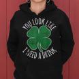 St Patricks Day You Look Like I Need A Drink Beer Shamrock  Women Hoodie