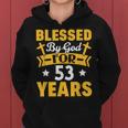 53Rd Birthday Man Woman Blessed By God For 53 Years Women Hoodie