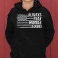 Always Stay Humble And Kind Mens Womens Dad Grandpa Us Flag Women Hoodie