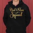 Bad Mom Squad Funny Party Mama Mothers Day Women Hoodie
