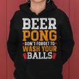Beer Pong Dont Forget To Wash Your Balls Biertrinker Frauen Hoodie