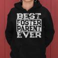 Best Foster Parent Ever Foster Family Dad Or Mom Gift Women Hoodie