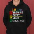 Breaking Every Chain Since 1865 Junenth Black History V2 Women Hoodie