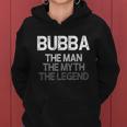 Bubba Gift The The Myth The Legend Funny Gift Women Hoodie