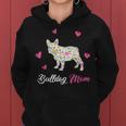 Bulldog Mom Funny Dog Gift For Mothers Day Women Hoodie