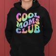 Cool Moms Club Tie Dye Cool Mom Club Mama Mom Women Hoodie