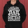 Cute Dog Dads I Have 2 Titles Dad And Dog Dad Women Hoodie