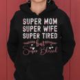 Cute Mothers Day Gift Super Mom Super Wife Super Tired Women Hoodie