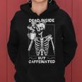 Dead Inside But Caffeinated Skeleton Drinking Coffee Funny Women Hoodie