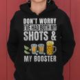 Dont Worry Ive Had Both My Shots And Booster Funny Vaccine Women Hoodie