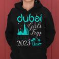 Dubai Girls Trip 2023 Weekend Trip Vacation Travel Matching Women Hoodie