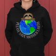 Earth Day 2021 Please Save Mother Earth Sloth Lovers Fun Women Hoodie