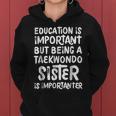 Education Is Important Taekwondo Sister Importanter Women Hoodie