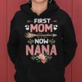 First Mom Now Nana New Nana Gift Mothers Day Women Hoodie