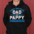 First Time Pappy I Have Two Titles Dad And Pappy Proud Pappy Women Hoodie