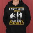 Fotograf Fotokamera Fotografieren Lasst Mich Durch Frauen Hoodie