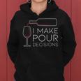 Funny I Make Pour Decision Pouring Wine Is Best Choice Women Hoodie