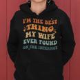Funny Im The Best Thing My Wife Ever Found On The Internet Women Hoodie