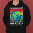 Funny Science Rotation Of Earth Makes My Day Space Teacher Women Hoodie