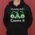 Funny St Patricks Friends Gnomes Im Lucky And I Gnome It Women Hoodie