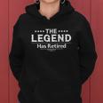 Funny The Legend Has Retired For Men Women Retirement Women Hoodie