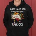 Funny Valentine Day Roses Are Red Blah Tacos Foodies Women Hoodie