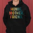 Homie Mother Friend Best Mom Ever Mothers Day Loving Women Hoodie
