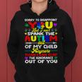 I Cant Spank The Autism Out Of My Child Gift Mom Dad Women Hoodie