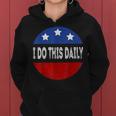 I Do This Daily Funny Quote Funny Saying I Do This Daily Women Hoodie