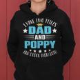 I Have Two Titles Dad And Poppy Funny Fathers Day V4 Women Hoodie
