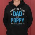 I Have Two Titles Dad And Poppy Men Retro Decor Grandpa Women Hoodie
